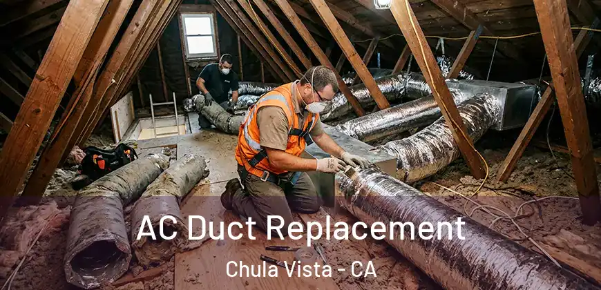  AC Duct Replacement Chula Vista - CA