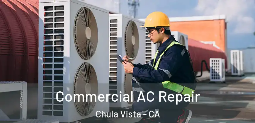  Commercial AC Repair Chula Vista - CA