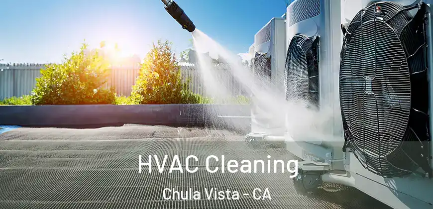 HVAC Cleaning Chula Vista - CA